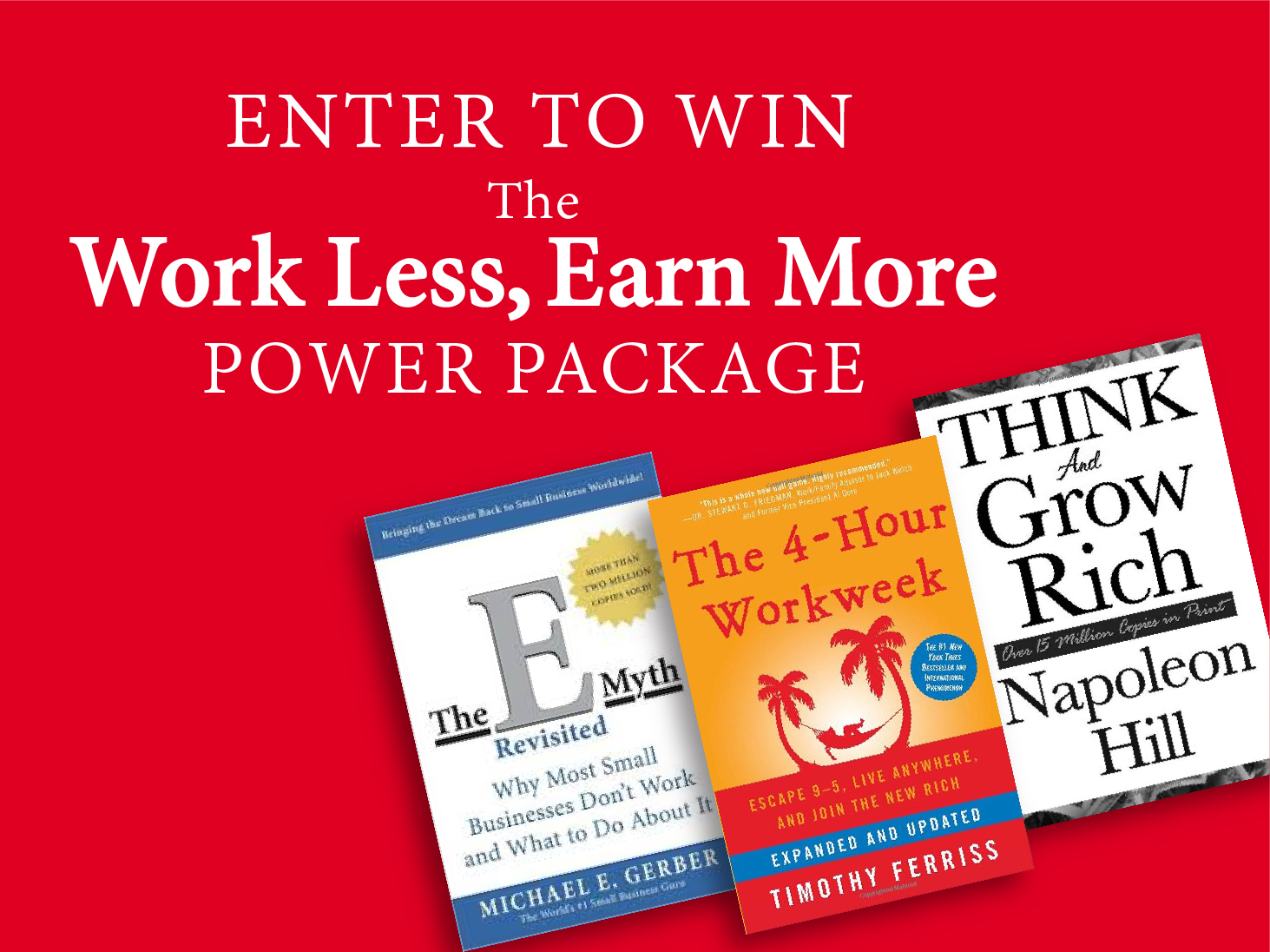 E Myth, 4-Hour Workweek, Think and Grow Rich book giveaway